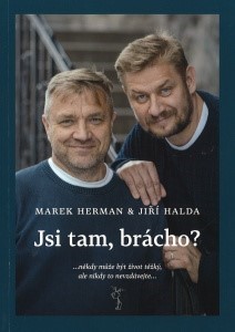 Jsi tam, brácho ?