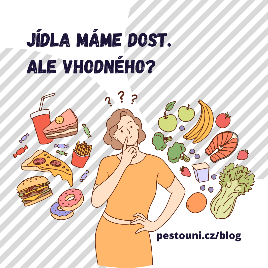 Jídla máme dost. Ale vhodného ?