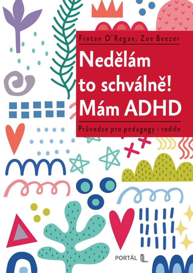 Fintan O’Regan a&nbsp;Zoe Beezer&nbsp;: Nedělám to schválně&nbsp;! Mám&nbsp;ADHD