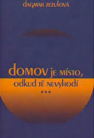 Domov je místo, odkud Tě nevyhodí